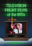 Television Fright Films of the 1970s by David Deal - Hardback