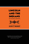 Lincoln & the Indians : Civil War Policy & Politics