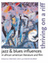 Thriving on a Riff : Jazz and Blues Influences in African American Literature and Film by Graham Lock - Hardback