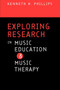 Exploring Research in Music Education and Music Therapy by Professor of Music and Director of Graduate Studies in Music Education - Paperback