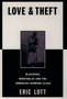 Love and Theft : Blackface Minstrelsy and the American Working Class by Eric Lott - Paperback
