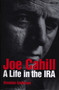 Joe Cahill : A Life in the IRA
