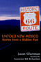 Untold New Mexico : Stories from a Hidden Past Untold New Mexico : Stories from a Hidden Past