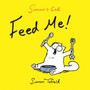 Feed Me! : A Simon's Cat Book by Simon Tofield - Paperback