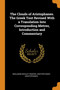 The Clouds of Aristophanes. The Greek Text Revised With a Translation Into Corresponding Metres, Introduction and Commentary