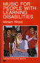 Music for People with Learning Disabilities by Miriam Wood - Paperback
