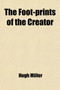 Foot-Prints of the Creator; Or. the Asterolepis of Stromness