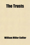 The Trusts; What Can We Do with Them? What Can They Do for Us? The Trusts; What Can We Do with Them? What Can They Do for Us?