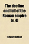 The Decline and Fall of the Roman Empire (Volume 4)