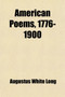 American Poems, 1776-1900; With Notes and Biographies