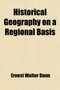 Historical Geography on a Regional Basis (Volume 1)