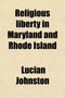 Religious Liberty in Maryland and Rhode Island