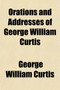 Orations and Addresses of George William Curtis (Volume 2)