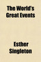 The World's Great Events (Volume 3); An Indexed History of the World from Earliest Times to the Present Day