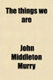 The Things We Are; A Novel