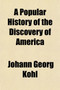 A Popular History of the Discovery of America (Volume 2); From Columbus to Franklin