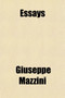 Essays; Selected from the Writings, Literary, Political, and Religious, of Joseph Mazzini