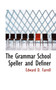 The Grammar School Speller and Definer