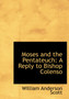 Moses and the Pentateuch : A Reply to Bishop Colenso (Large Print Edition)