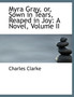 Myra Gray, Or, Sown in Tears, Reaped in Joy : A Novel, Volume II (Large Print Edition)