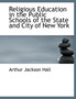 Religious Education in the Public Schools of the State and City of New York