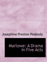Marlowe : A Drama in Five Acts (Large Print Edition)