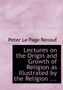 Lectures on the Origin and Growth of Religion as Illustrated by the Religion ... Lectures on the Origin and Growth of Religion as Illustrated by the Religion ...