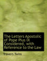 The Letters Apostolic of Pope Pius IX Considered, with Reference to the Law