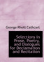 Selections in Prose, Poetry, and Dialogues for Declamation and Recitation