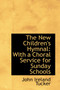 The New Children's Hymnal : With a Choral Service for Sunday Schools