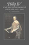 Philip IV and the Government of Spain, 1621-1665