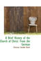 A Brief History of the Church of Christ : From the German