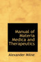 Manual of Materia Medica and Therapeutics