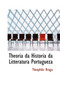 Theoria Da Historia Da Litteratura Portugueza