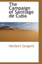 The Campaign of Santiago de Cuba Vol III of III