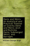 Dams and Weirs : An Analytical and Practical Treatise on Gravity Dams and Weirs; Arch and Buttress Da