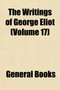 The Writings of George Eliot (Volume 17)