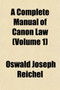 A Complete Manual of Canon Law (Volume 1)