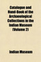 Catalogue and Hand-Book of the Archaeological Collections in the Indian Museum Volume 2