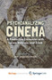 Psychoanalyzing Cinema : A Productive Encounter with Lacan, Deleuze, and Zizek by jagodzinski j. jagodzinski - Paperback
