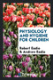 Physiology and Hygiene for Children