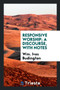 Responsive Worship; A Discourse, with Notes