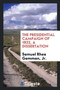 The Presidential Campaign of 1832, a Dissertation