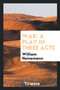 War : A Play in Three Acts
