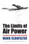 The Limits of Air Power : The American Bombing of North Vietnam