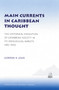 Main Currents in Caribbean Thought : The Historical Evolution of Caribbean Society in Its Ideological Aspects, 1492 - 1900