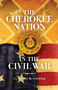 The Cherokee Nation in the Civil War