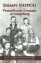 Damn Dutch : Pennsylvania Germans at Gettysburg