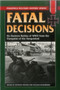 Fatal Decisions : Six Decisive Battles of WWII from the Viewpoint of the Vanquished