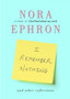 I Remember Nothing and Other Reflections by Nora Ephron - Hardback